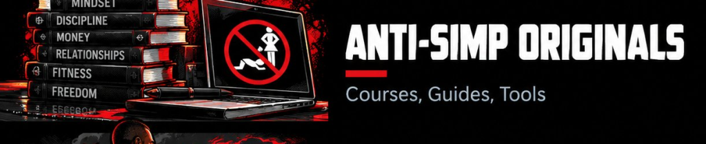 Anti-Simp Originals – Courses, Guides, Tools