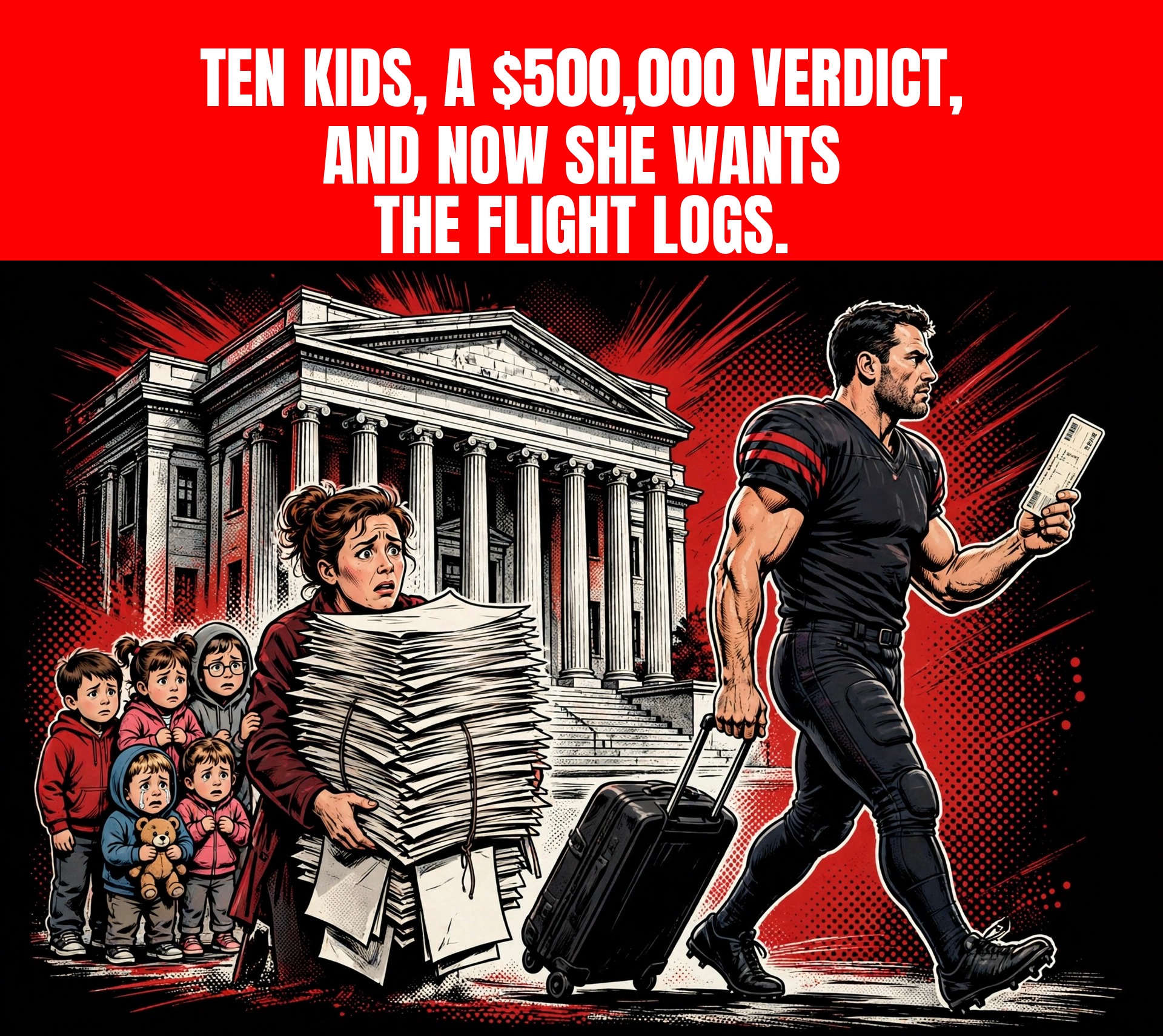 TEN KIDS, A $500,000 VERDICT, AND NOW SHE WANTS THE FLIGHT LOGS.