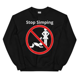 Stop Simping Unisex Sweatshirt